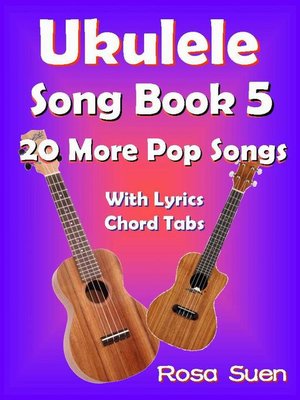 cover image of Ukulele Song Book 5--20 More Popular Songs with Lyrics and Chord Tabs